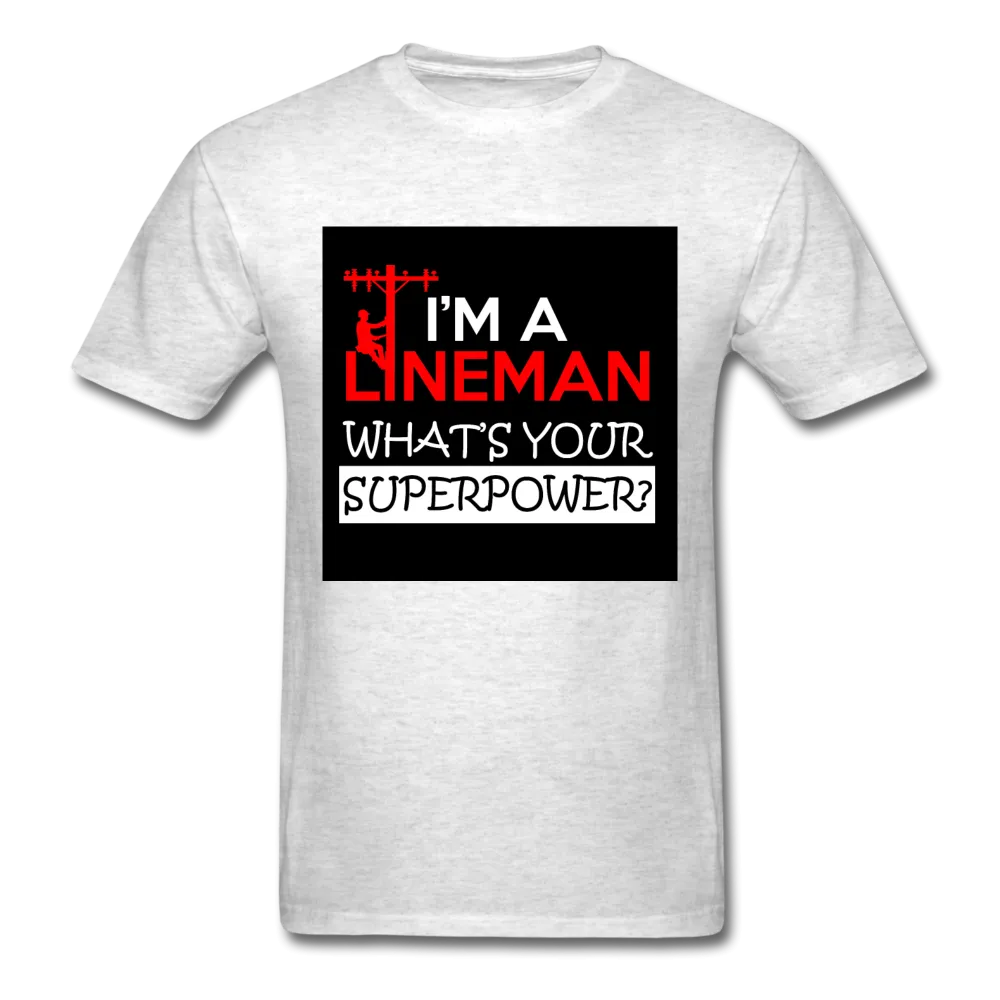 I'm A Lineman What's Your Superpower Men's T-Shirt