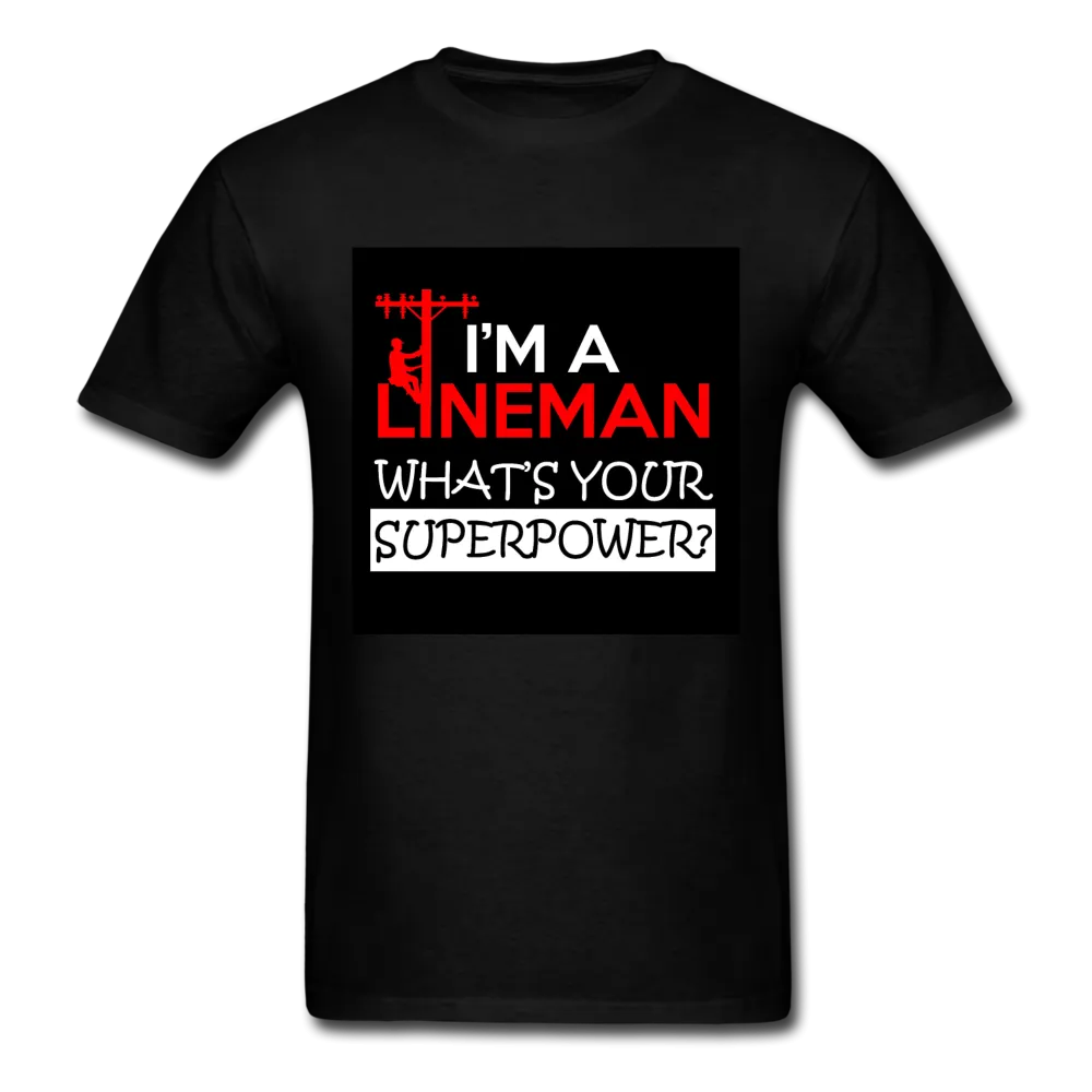 I'm A Lineman What's Your Superpower Men's T-Shirt