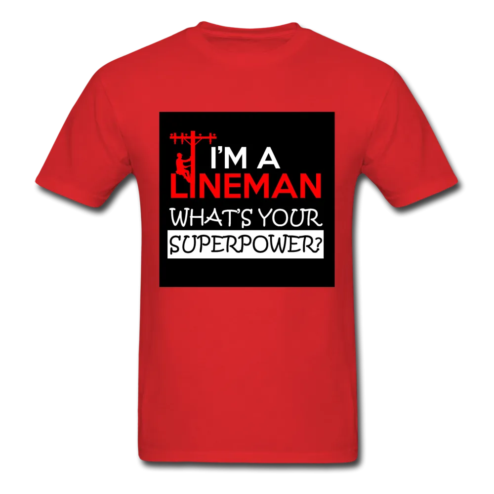 I'm A Lineman What's Your Superpower Men's T-Shirt