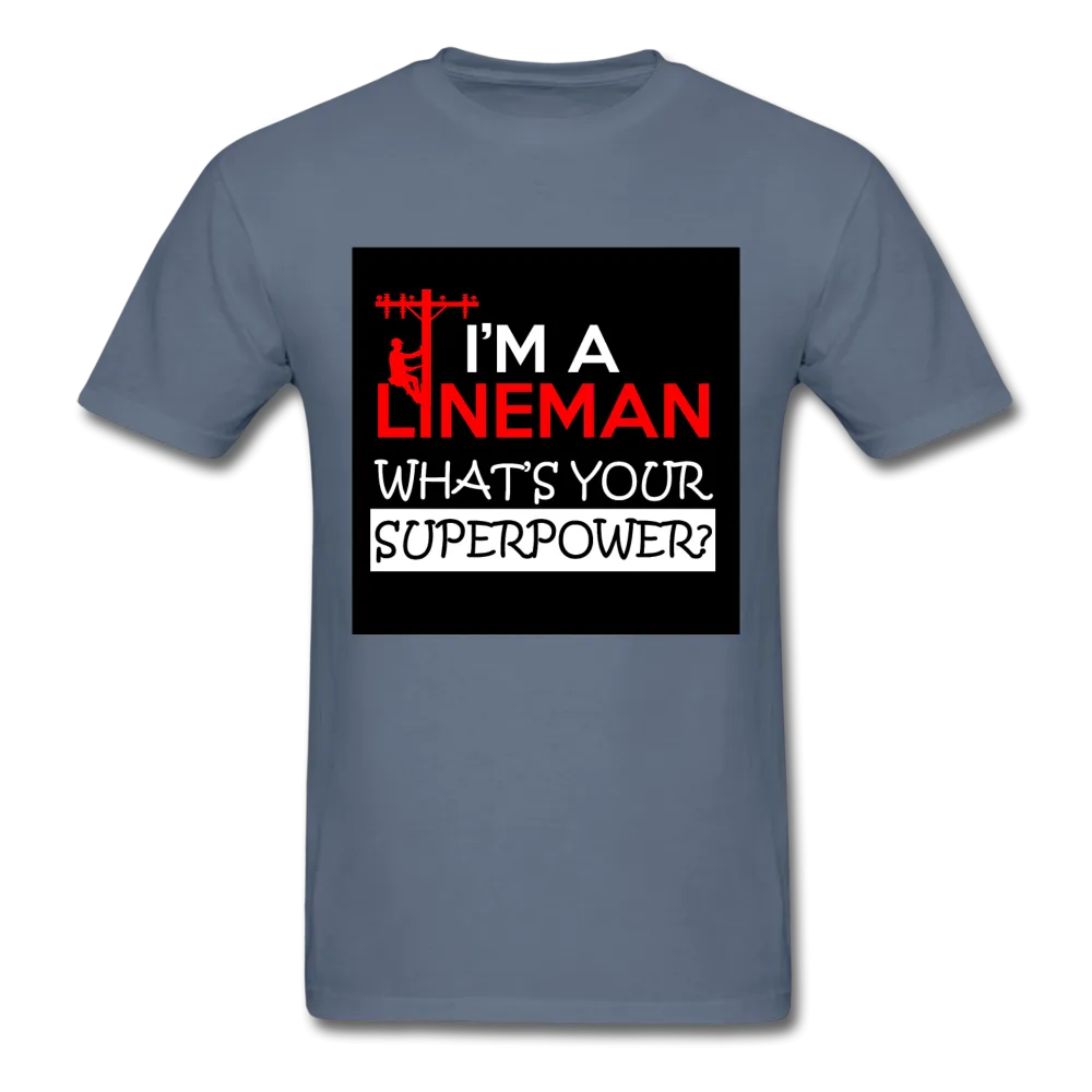 I'm A Lineman What's Your Superpower Men's T-Shirt