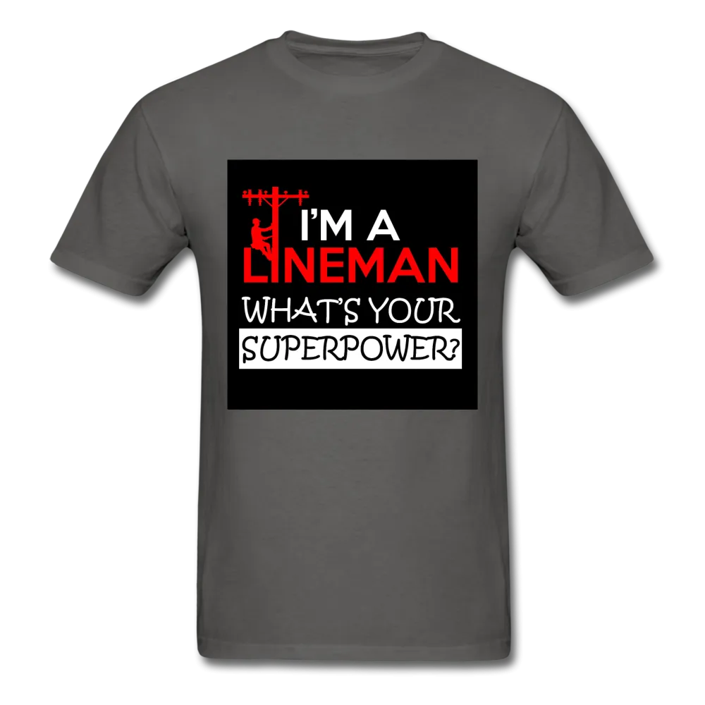 I'm A Lineman What's Your Superpower Men's T-Shirt