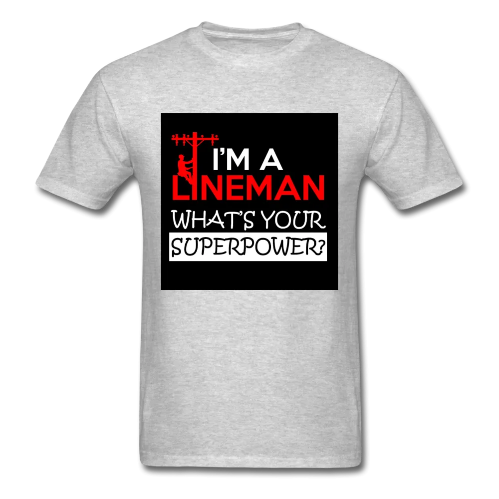 I'm A Lineman What's Your Superpower Men's T-Shirt