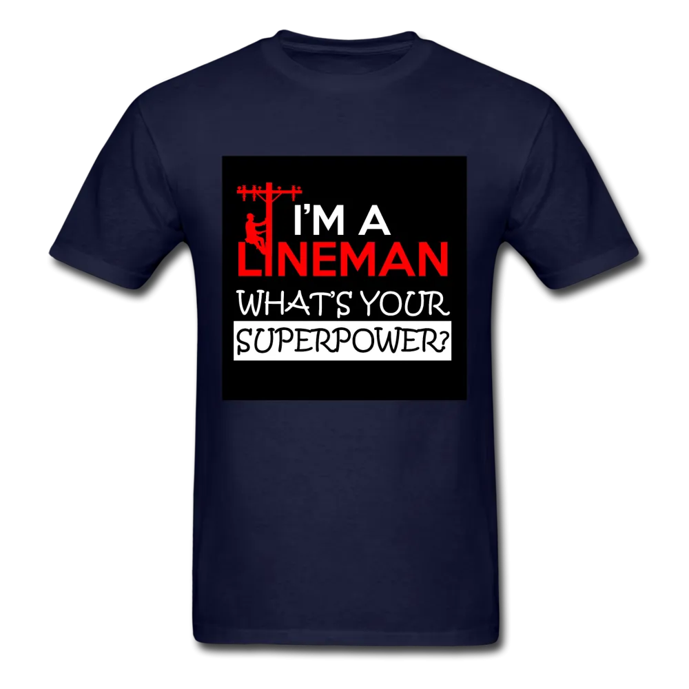 I'm A Lineman What's Your Superpower Men's T-Shirt