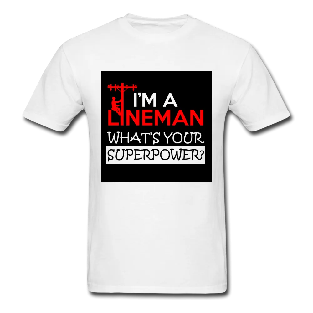 I'm A Lineman What's Your Superpower Men's T-Shirt