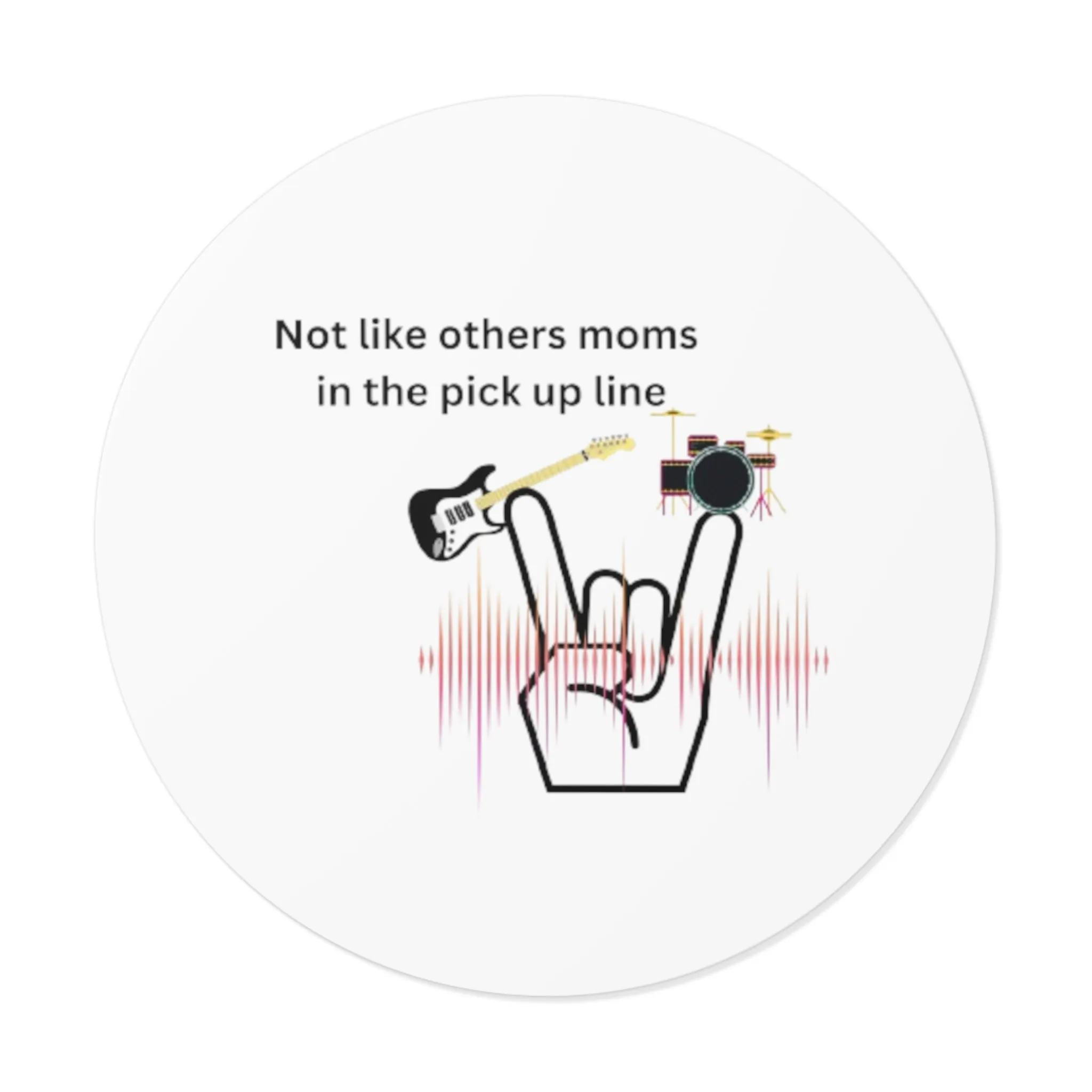 Not Like Other moms Round Vinyl Stickers