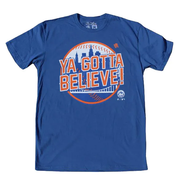 YA GOTTA BELIEVE T-shirt